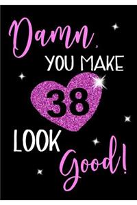 Damn, You Make 38 Look Good!