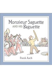 Monsieur Saguette and His Baguette