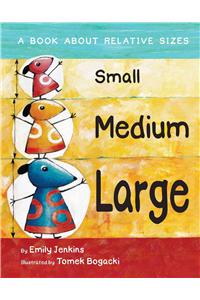 Small Medium Large