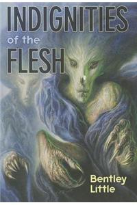 Indignities of the Flesh