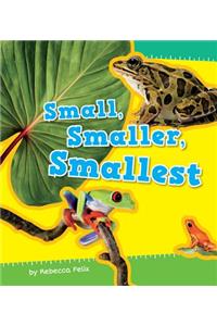 Small, Smaller, Smallest