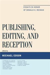 Publishing, Editing, and Reception: Essays in Honor of Donald H. Reiman