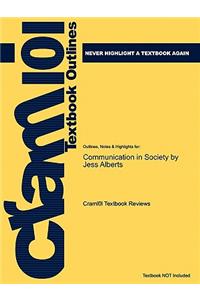 Studyguide for Communication in Society by Alberts, Jess K., ISBN 9780205627875