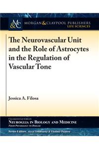 Neurovascular Unit and the Role of Astrocytes in the Regulation of Vascular Tone