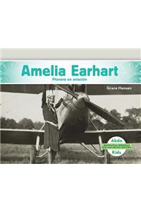 Amelia Earhart: Pionera En Aviacion (Amelia Earhart: Aviation Pioneer)