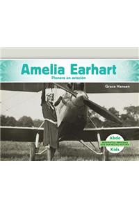 Amelia Earhart: Pionera En Aviación (Amelia Earhart: Aviation Pioneer) (Spanish Version)