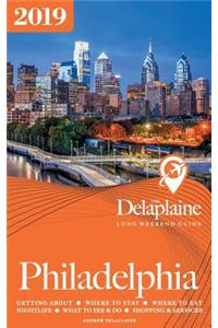 PHILADELPHIA - The Delaplaine 2019 Long Weekend Guide