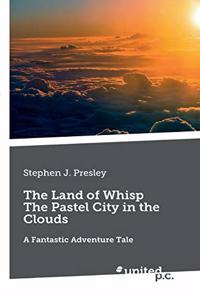 The Land of Whisp The Pastel City in the Clouds