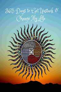 365 Days to Get Unstuck & Change My Life