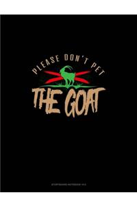 Please Don't Pet The Goat