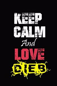 Keep Calm And Love Dieb