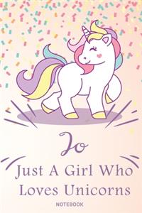 Jo Just A Girl Who Loves Unicorns, pink Notebook / Journal 6x9 Ruled Lined 120 Pages School Degree Student Graduation university