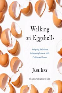 Walking on Eggshells