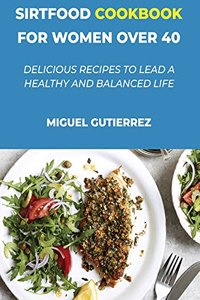 Sirtfood Cookbook for Women Over 40