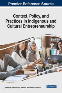 Context, Policy, and Practices in Indigenous and Cultural Entrepreneurship
