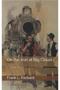 On the Iron at Big Cloud