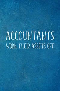 Accountants Work Their Assets Off