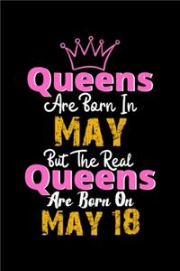 Queens Are Born In May Real Queens Are Born In May 18 Notebook Birthday Funny Gift