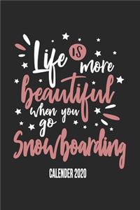 Life Is More Beautiful When You Go Snowboarding Calender 2020