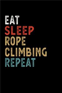 Eat Sleep Rope Climbing Repeat Funny Sport Gift Idea