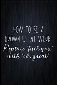 How To Be A Grown Up At Work