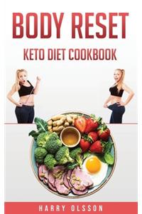 Body Reset: Keto Diet Cookbook