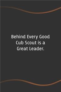 Behind Every Good Cub Scout is a Great Leader