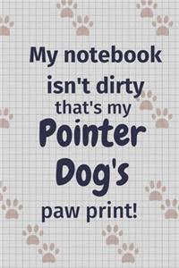 My notebook isn't dirty that's my Pointer Dog's paw print!
