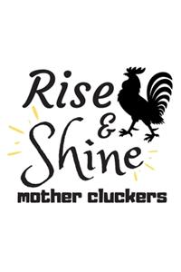 Rise and Shine Mother Cluckers