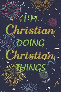 I'm Christian Doing Christian Things Notebook Birthday Gift