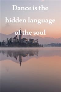 Dance Is The Hidden Language of The Soul