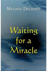 Waiting for a Miracle