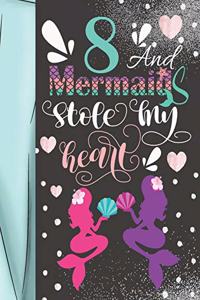 8 And Mermaids Stole My Heart