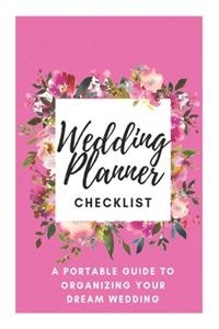 Wedding Planner Checklist: A Portable Guide to Organizing Your Dream Wedding