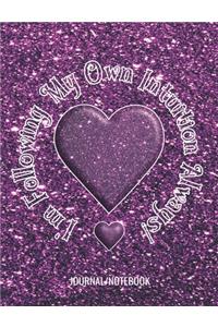I'm Following My Own Intuition Always! - Journal/Notebook
