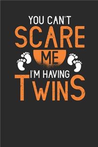 You Can't Scare Me I'm Having Twins
