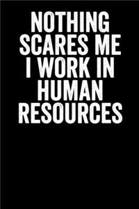 Nothing Scare Me I Work In HR