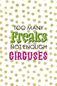 Too Many Freaks Not Enough Circuses