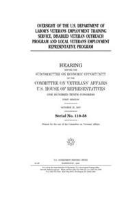 Oversight of the U.S. Department of Labor's veterans employment training service, Disabled Veteran Outreach Program and Local Veterans Employment Representative Program