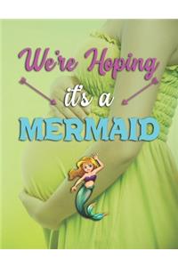 We're Hoping It's A Mermaid