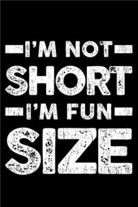 i'm No Short I'm Fun Size