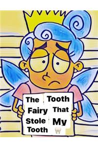 The Tooth fairy that stole my Tooth