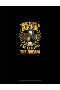 Tractors & Beer I'm Living The Dream