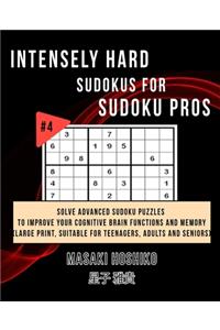 Intensely Hard Sudokus for Sudoku Pros #4