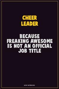 Cheer Leader, Because Freaking Awesome Is Not An Official Job Title