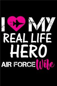 I Love My Real Life Hero Air Force Wife