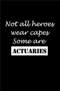 Not All Heroes Wear Capes Some Are Actuaries