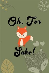 Oh, For Fox Sake!