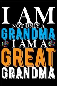 I Am Not Only A Grandma I Am A Great Grandma