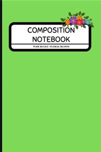 Composition Notebook Wide Ruled - Floral Bloom